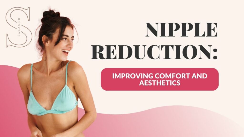 Nipple reduction : improving comfort and aesthetics