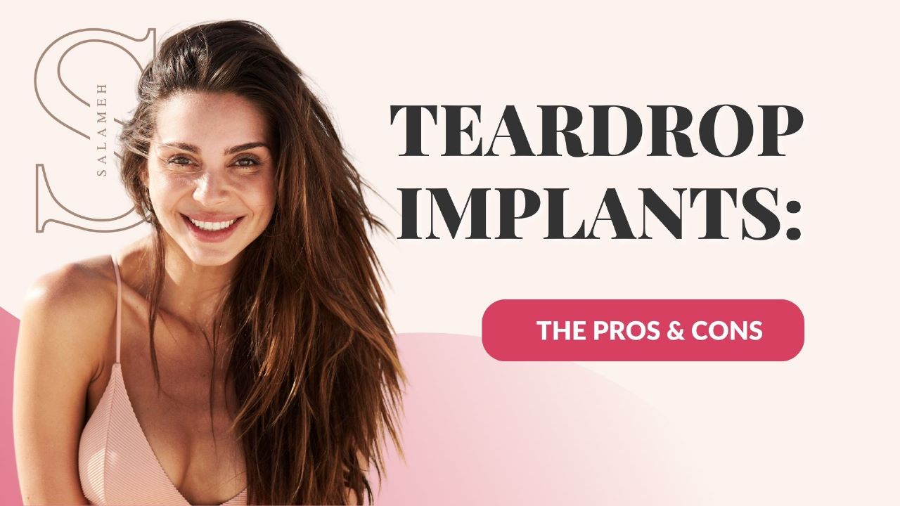 Teardrop Breast Implants: The Pros & Cons - Salameh Plastic Surgery Center