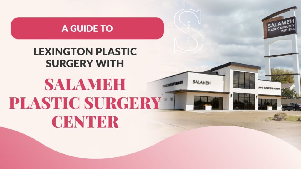 A guide to Lexington Plastic Surgery - Salameh Plastic Surgery Center exterior photo.